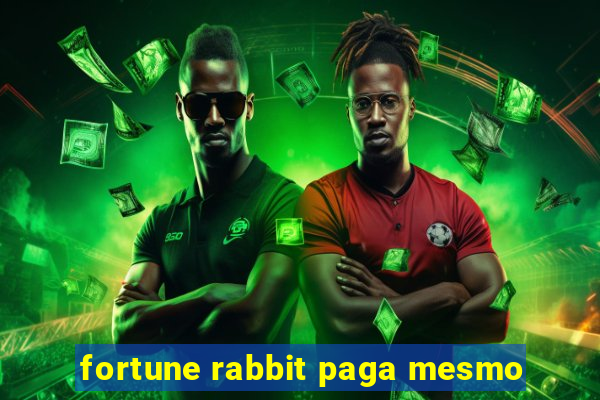 fortune rabbit paga mesmo